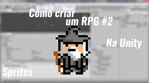 Como Criar Um Jogo De Rpg D Na Unity Sprites Criar Um Jogo