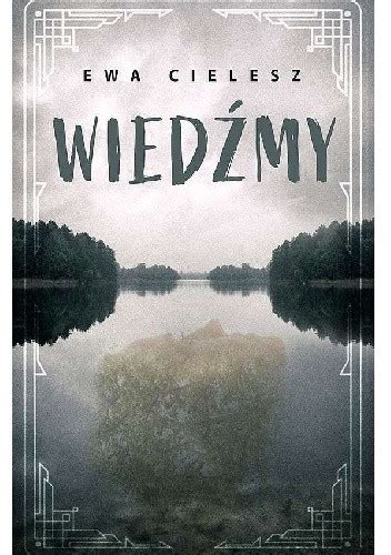 Wiedźmy Ewa Cielesz Książka w Lubimyczytac pl Opinie oceny ceny