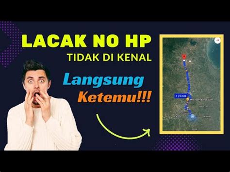 Cara Mengetahui Lokasi Dengan Nomor Hp Tidak Dikenal Lacak Lokasi No