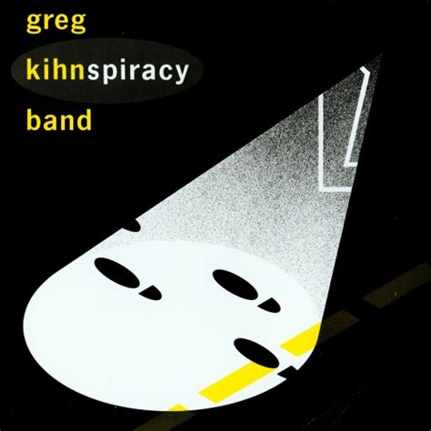 Kihnspiracy Greg Kihn