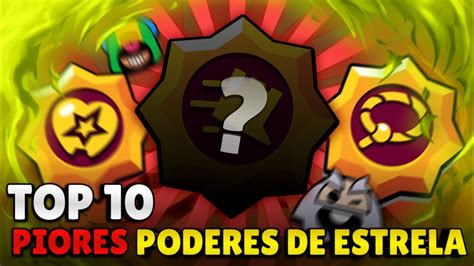 In Teis Top Piores Poderes De Estrela No Brawl Stars Youtube