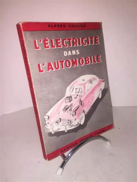 L Lectricit Dans L Automobile Par Alfred Soulier Eur