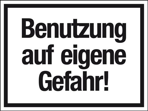 Benutzung Auf Eigene Gefahr Schild Jetzt Online Kaufen