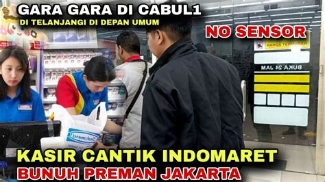 Kasir Cantik Indomaret Bunuh Preman Jakarta Ustadz Nasihin Gus