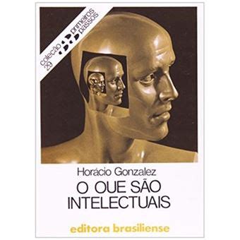 O Que S O Intelectuais Volume Cole O Primeiros Passos Hor Cio