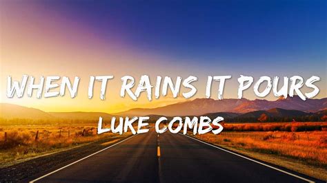 When It Rains It Pours Luke Combs Lyric Video Youtube