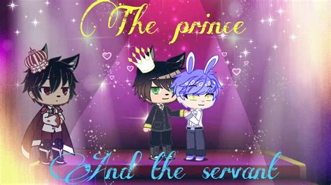 The Prince And The Servant Part Gacha Club Bl Gay Mlm Read Desc YouTube