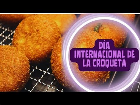 D A Internacional De La Croqueta Youtube