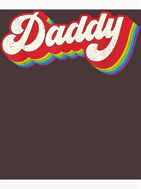 Daddy Gay Pride Month LGBTQ Fathers Day Rainbow Flag LGBT T Shirt Poster For Sale By Wittels