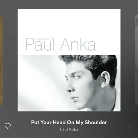 Put Your Head On My Shoulder Paul Anka Songs Brown Aesthetic Anka