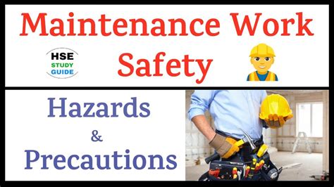 Maintenance Work Safety Maintenance Work Hazards Precautions