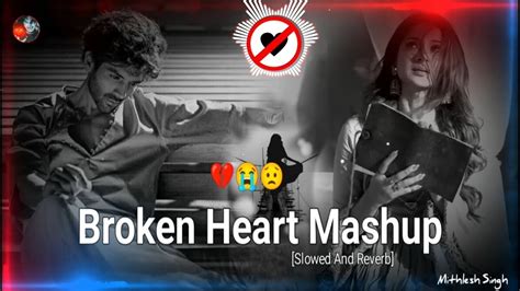 Broken Heart Breakup Mashup 💔 Lost In Love Midnight Memories Sad