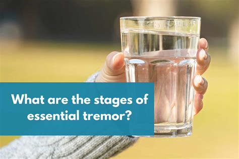 What Are The Stages Of Essential Tremor Tremor Today