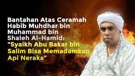 Bantahan I Ceramah Habib Muhdhar Syaikh Abu Bakar Bin Salim Bisa