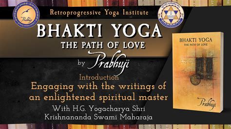 Bhakti Yoga The Path Of Love By Prabhuji Introduction The