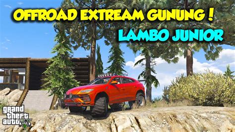 Offroad Extream Gunung Tinggi Lamborghini Urus Full Modif Gta V