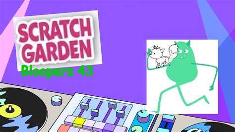 Scratch Garden Bloopers 43 Youtube