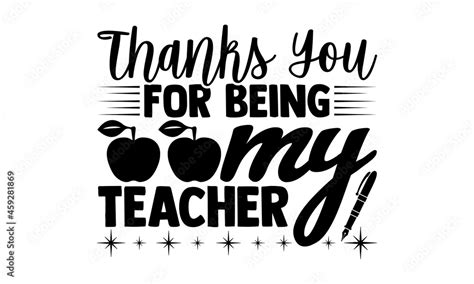 Thanks You For Being My Teacher Teacher T Shirts Design Hand Drawn