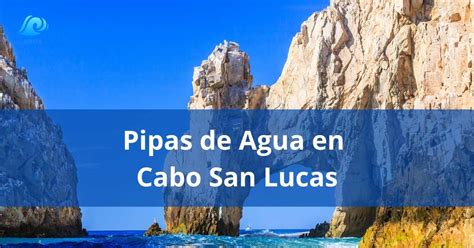 Pipas de Agua en Cabo San Lucas: agua potable las 24 horas - Aquas México