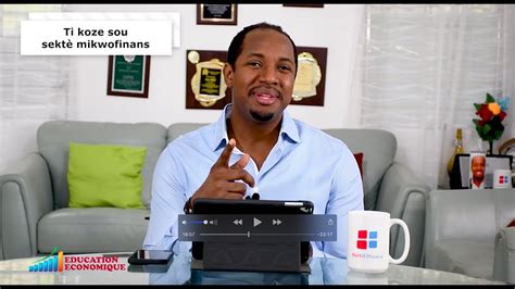 Ti koze sou sektè mikwofinans - EDUCATION ECONOMIQUE - YouTube