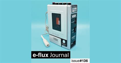 E Flux Journal Issue 136 In Conversation Announcements E Flux