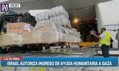 Israel autorizó ingreso de ayuda humanitaria a Gaza Canal N