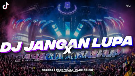 Dj Jangan Lupa Bahagia X Mashup Slowed Reverb 🎧🤙 Youtube