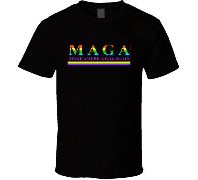MAGA Make America Gay Again Funny LGBTQ Gift Pride T Shirt EBay