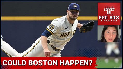 Is Corbin Burnes To The Boston Red Sox A Real Possibility Locked