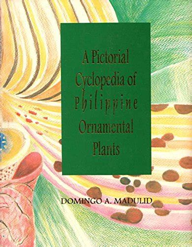 A Pictorial Cyclopedia of Philippine Ornamental Plants by Domingo a ...