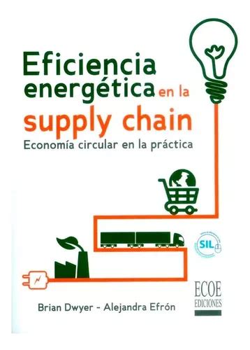 Eficiencia Energ Tica En La Supply Chain Econom A Circular Mercadolibre