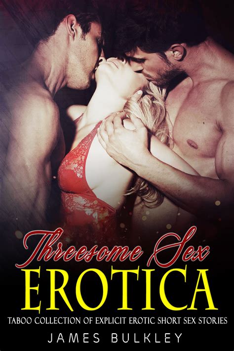 My First Time Threesome Taboo Collection Of Explicit Erotic Short Sex Stories Mmf Ffm Bdsm