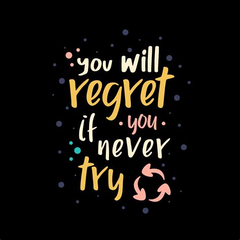 You will regret if you never try quotes design 1810667 Vector Art at