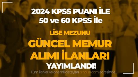 Kpss Puan Le Lise Mezunu Memur Al M G Ncel Lanlar Ve