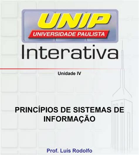 Unip Sistemas De Informação - Princípios de Sistemas de Informação Unidade IV Unip | PDF