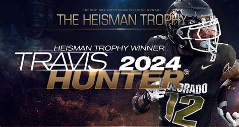 Colorado S Travis Hunter Wins Heisman Trophy Heisman