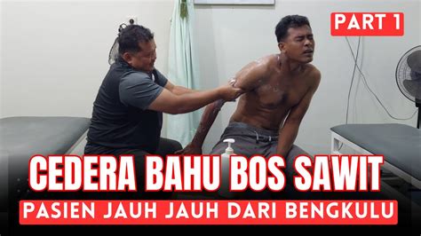 Mco Arif Cedera Bahu Bos Sawit Jauh Jauh Dari Bengkulu Youtube