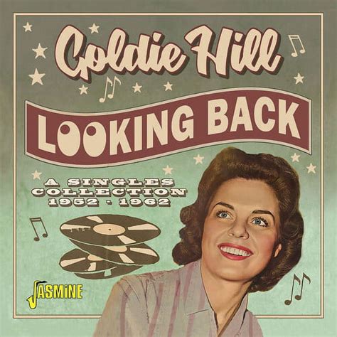 Goldie Hill Looking Back The Very Best Of Goldie Hill A Singles