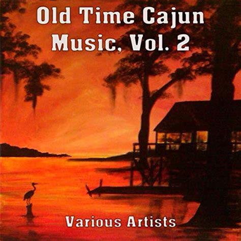 Play Old Time Cajun Music Vol 2 By VARIOUS ARTISTS On Amazon Music