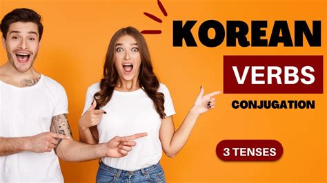 Korean Grammar Korean Verbs Conjugation 3 Tenses With Sentences Youtube