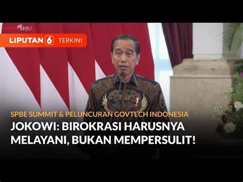 Jokowi Birokrasi Harusnya Melayani Bukan Mempersulit Memperlambat