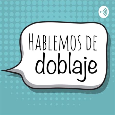 Hablemos De Doblaje Argentina Podcastera