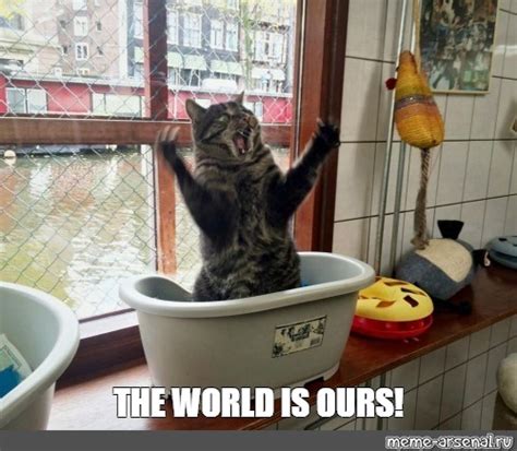 Meme The World Is Ours All Templates Meme