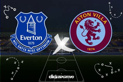 Everton X Aston Villa Onde Assistir Horário Escalações E Estatísticas