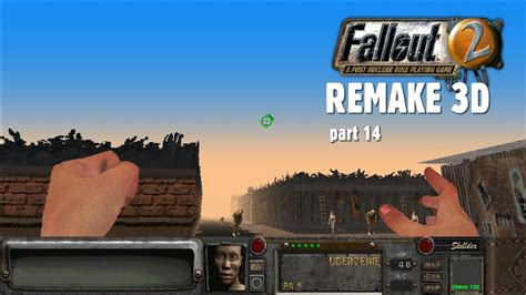 Fallout 2 Remake 3d Part 14 Pory Dnia Youtube