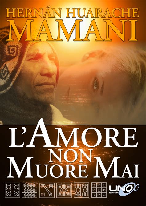 L’Amore non Muore Mai – Hernán Huarache Mamani | Libera i Libri