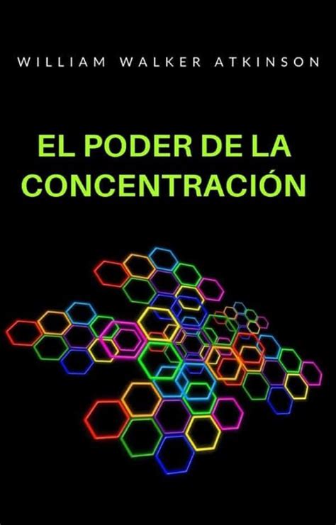 Ebook EL PODER DE LA CONCENTRACIÓN TRADUCIDO EBOOK de WILLIAM WALKER