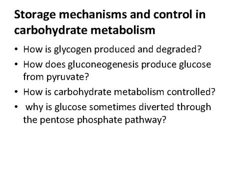 Storage Mechanisms And Control In Carbohydrate Metabolism Storage