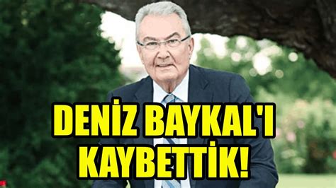 ESKİ CHP GENEL BAŞKANI DENİZ BAYKAL VEFAT ETTİ YouTube