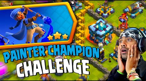 Easily Star The Painter Champion Challenge Clash Of Clans New Coc